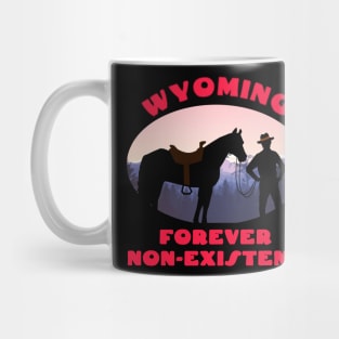 Wyoming - Forever Non-Existent Mug